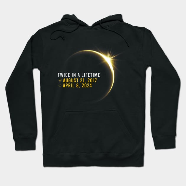 Totality 24 Twice In A Lifetime Total Solar Eclipse 2024 Hoodie by Aleem James